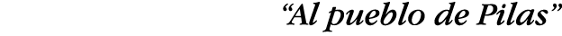  Al pueblo de Pilas 