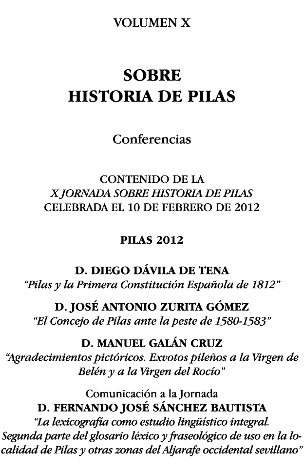 VOLUMEN X  SOBRE HISTORIA DE PILAS Conferencias CONTENIDO DE LA X JORNADA SOBRE HISTORIA DE PILAS CELEBRADA EL 10 DE    