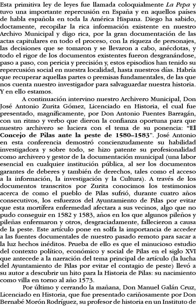 Esta primitiva ley de leyes fue llamada coloquialmente La Pepa y tuvo una importante repercusión en España y en aquel   