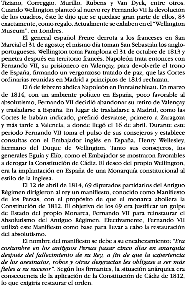 Tiziano, Correggio  Murillo, Rubens y Van Dyck, entre otros  Cuando Wellington planteó al nuevo rey Fernando VII la d   