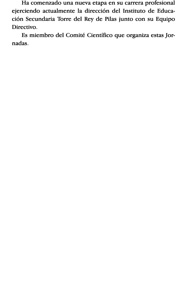  Ha comenzado una nueva etapa en su carrera profesional ejerciendo actualmente la dirección del Instituto de Educació   