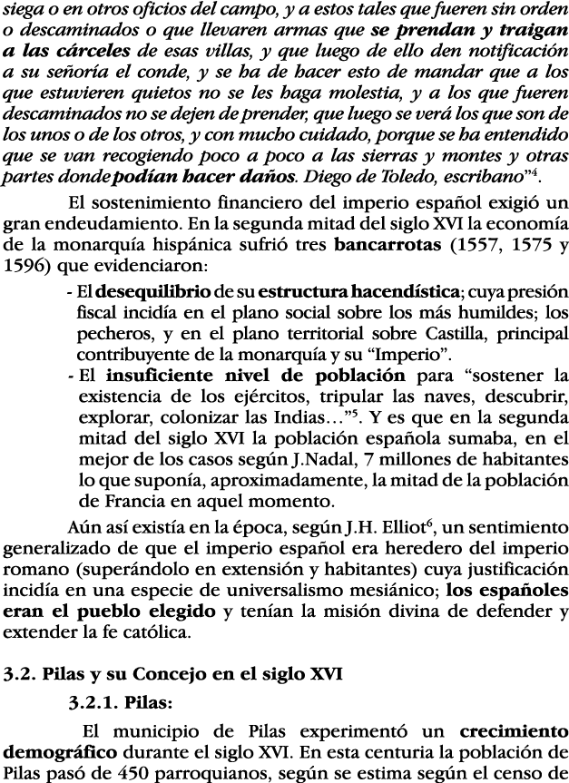 siega o en otros oficios del campo, y a estos tales que fueren sin orden o descaminados o que llevaren armas que se p   