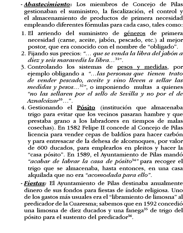 -  Abastecimiento: Los miembros de Concejo de Pilas gestionaban el suministro, la fiscalización, el control y el alma   