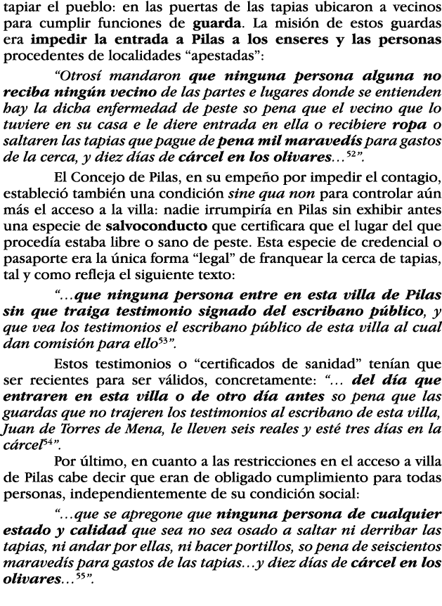 tapiar el pueblo: en las puertas de las tapias ubicaron a vecinos para cumplir funciones de guarda  La misión de esto   