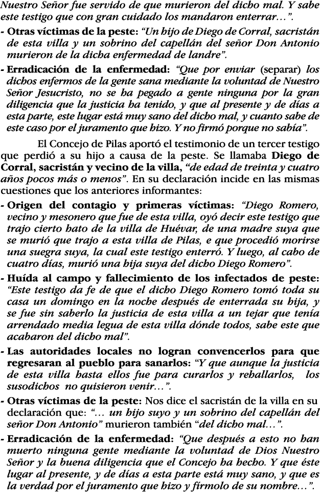 Nuestro Señor fue servido de que murieron del dicho mal  Y sabe este testigo que con gran cuidado los mandaron enterr   