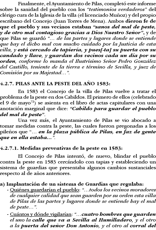  Finalmente, el Ayuntamiento de Pilas, completó este informe sobre la sanidad del pueblo con los  testimonios verdade   