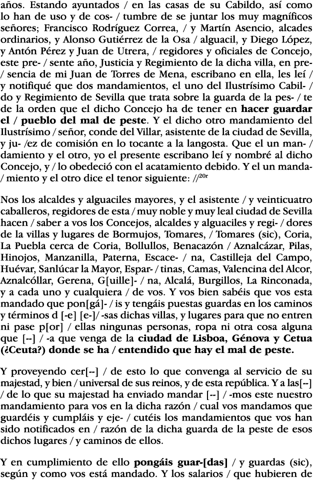 años  Estando ayuntados   en las casas de su Cabildo, así como lo han de uso y de cos-   tumbre de se juntar los muy    