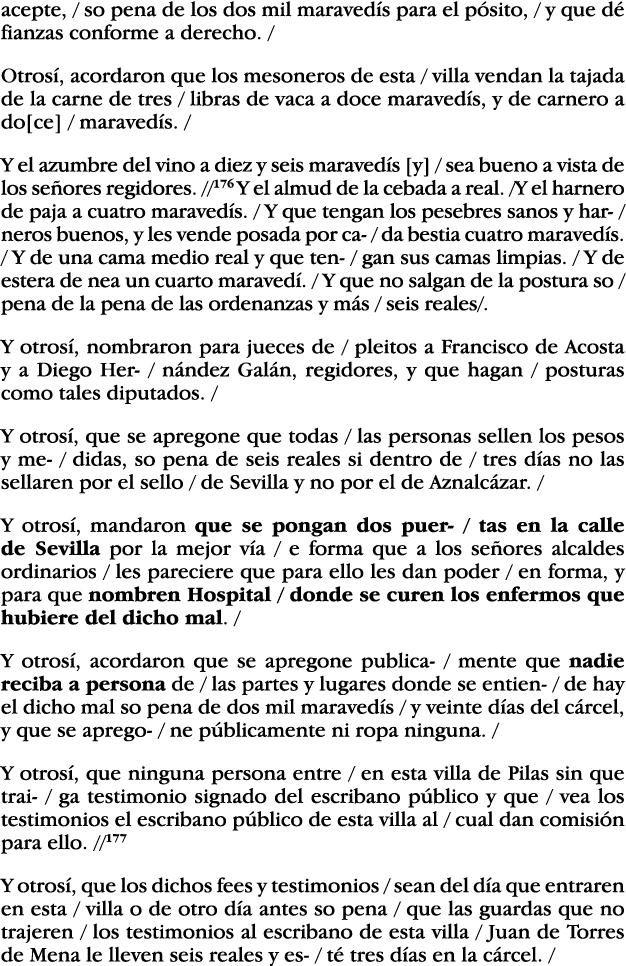 acepte,   so pena de los dos mil maravedís para el pósito,   y que dé fianzas conforme a derecho    Otrosí, acordaron   