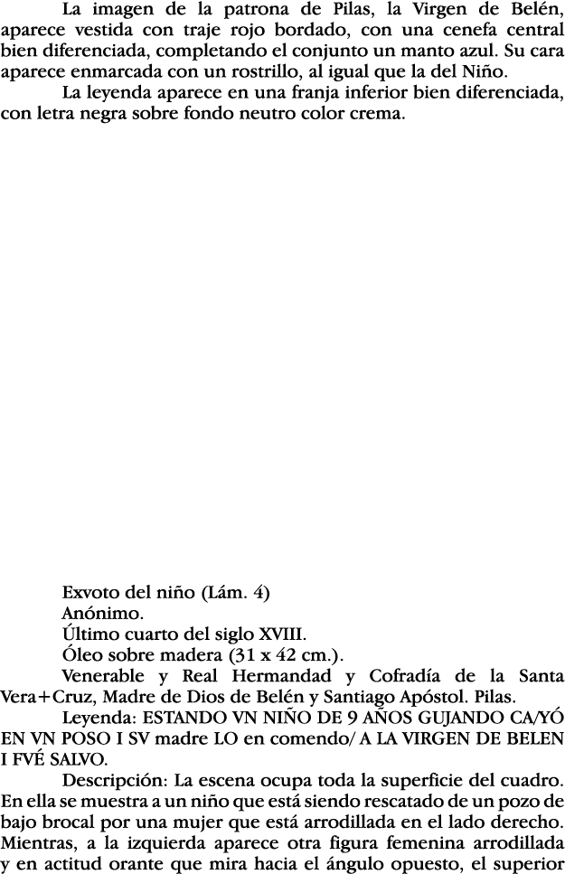 La imagen de la patrona de Pilas, la Virgen de Belén, aparece vestida con traje rojo bordado, con una cenefa central    