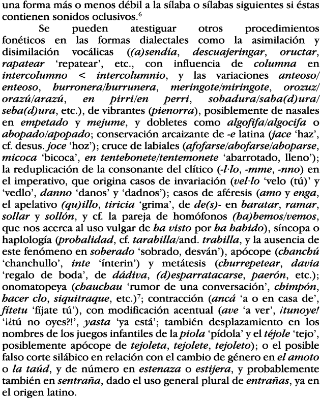una forma más o menos débil a la sílaba o sílabas siguientes si éstas contienen sonidos oclusivos 6 Se pueden atestig   