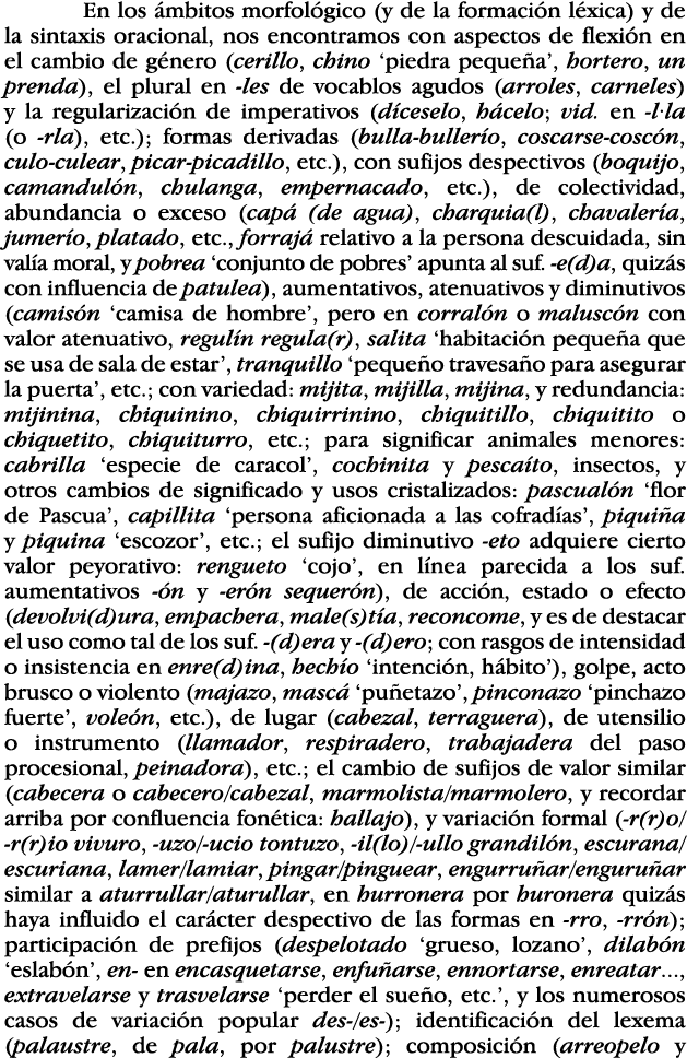  En los ámbitos morfológico (y de la formación léxica) y de la sintaxis oracional, nos encontramos con aspectos de fl   