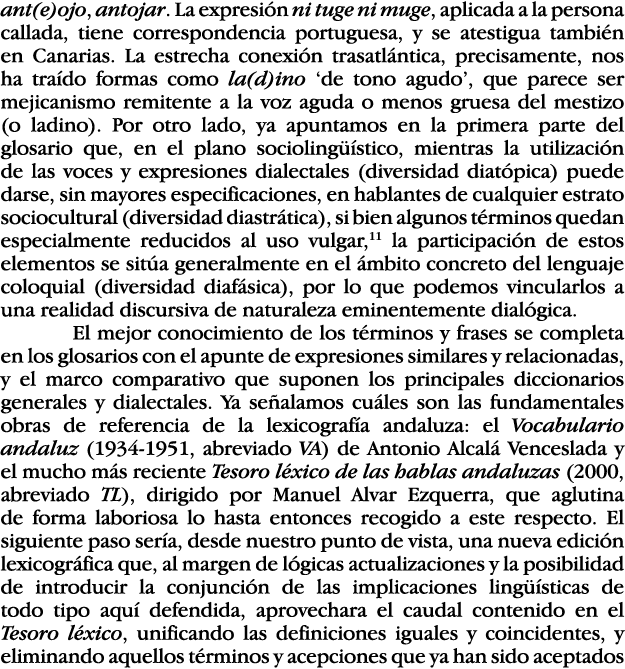 ant(e)ojo, antojar  La expresión ni tuge ni muge, aplicada a la persona callada, tiene correspondencia portuguesa, y    