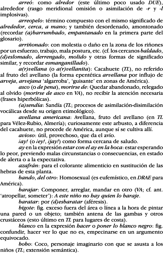 arreó: como alredor (este último poco usado DUE), alrededor (rasgo meridional omisión o asimilación de -r y -l implos   