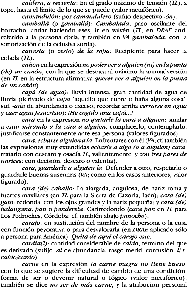 caldera, a revienta: En el grado máximo de tensión (TL), a tope, hasta el límite de lo que se puede (valor metafórico   