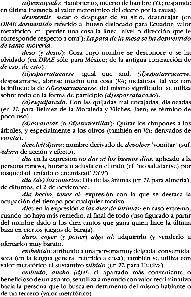 (d)esmayado: Hambriento, muerto de hambre (TL; responde en última instancia al valor metonímico del efecto por la cau   