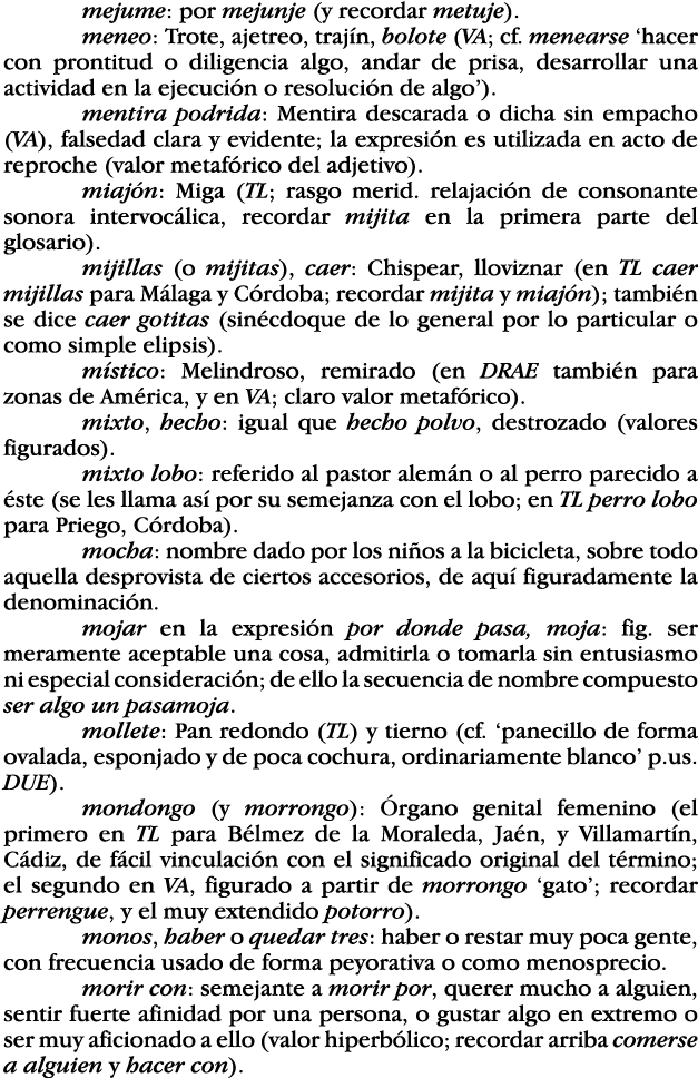 mejume: por mejunje (y recordar metuje)  meneo: Trote, ajetreo, trajín, bolote (VA; cf  menearse  hacer con prontitud   