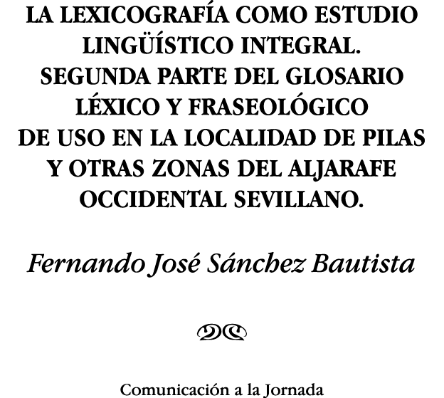 LA LEXICOGRAFÍA COMO ESTUDIO LINGÜÍSTICO INTEGRAL  SEGUNDA PARTE DEL GLOSARIO LÉXICO Y FRASEOLÓGICO DE USO EN LA LOCA   