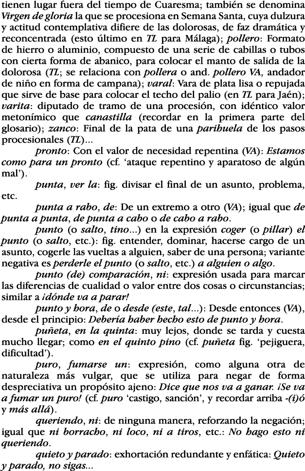 tienen lugar fuera del tiempo de Cuaresma; también se denomina Virgen de gloria la que se procesiona en Semana Santa,   