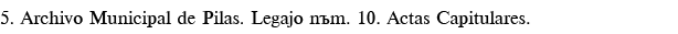 5  Archivo Municipal de Pilas  Legajo núm  10  Actas Capitulares 