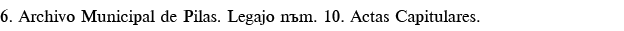6  Archivo Municipal de Pilas  Legajo núm  10  Actas Capitulares 