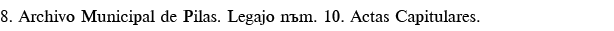 8  Archivo Municipal de Pilas  Legajo núm  10  Actas Capitulares 