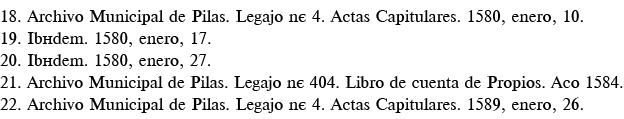 18  Archivo Municipal de Pilas  Legajo n  4  Actas Capitulares  1580, enero, 10  19  Ibídem  1580, enero, 17  20  Ibí   