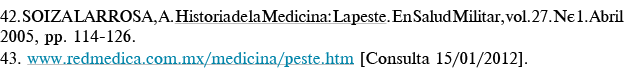 42  SOIZA LARROSA, A  Historia de la Medicina: La peste  En Salud Militar, vol  27  N  1  Abril 2005, pp  114-126  43   