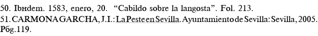 50  Ibídem  1583, enero, 20   Cabildo sobre la langosta   Fol  213  51  CARMONA GARCÍA, J I : La Peste en Sevilla  Ay   