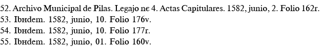 52  Archivo Municipal de Pilas  Legajo n  4  Actas Capitulares  1582, junio, 2  Folio 162r  53  Ibídem  1582, junio,    