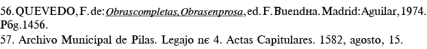 56  QUEVEDO, F  de: Obras completas, Obras en prosa, ed  F  Buendía  Madrid: Aguilar, 1974  Pág 1456  57  Archivo Mun   