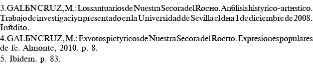3  GALÁN CRUZ, M : Los santuarios de Nuestra Señora del Rocío  Análisis histórico-artístico  Trabajo de investigación   