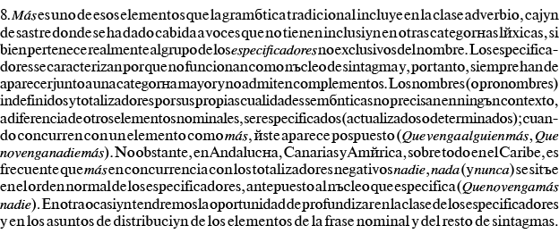 8  Más es uno de esos elementos que la gramática tradicional incluye en la clase adverbio, cajón de sastre donde se h   