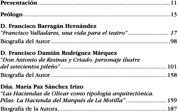 Presentación 11 Prólogo 13 D  Francisco Barragán Hernández  Francisco Valladares, una vida para el teatro  17 Biograf   