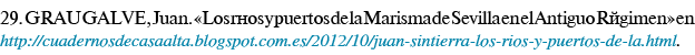 29  GRAU GALVE, Juan   Los ríos y puertos de la Marisma de Sevilla en el Antiguo Régimen  en http:  cuadernosdecasaal   