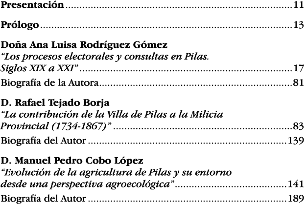 Presentación 11 Prólogo 13 Doña Ana Luisa Rodríguez Gómez  Los procesos electorales y consultas en Pilas  Siglos XIX    