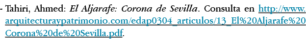 -  Tahiri, Ahmed: El Aljarafe: Corona de Sevilla  Consulta en http:  www arquitecturaypatrimonio com edap0304_articul   