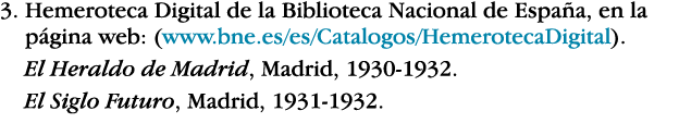 3   Hemeroteca Digital de la Biblioteca Nacional de España, en la página web: (www bne es es Catalogos HemerotecaDigi   