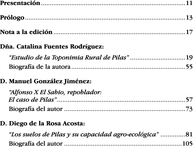 Presentación 11 Prólogo 13 Nota a la edición 17 Dña  Catalina Fuentes Rodríguez:  Estudio de la Toponimia Rural de Pi   