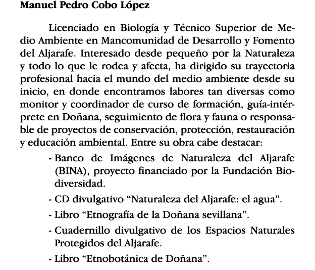 Manuel Pedro Cobo López Licenciado en Biología y Técnico Superior de Medio Ambiente en Mancomunidad de Desarrollo y F   