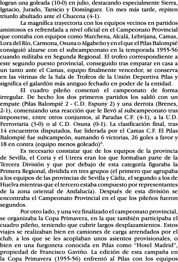 logran una goleada (10-0) en julio, destacando especialmente Sierra, Ignacio, Jurado, Tarsicio y Domínguez  Un mes má   