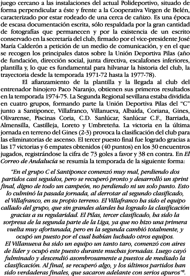 juego cercano a las instalaciones del actual Polideportivo, situado de forma perpendicular a éste y frente a la Coope   