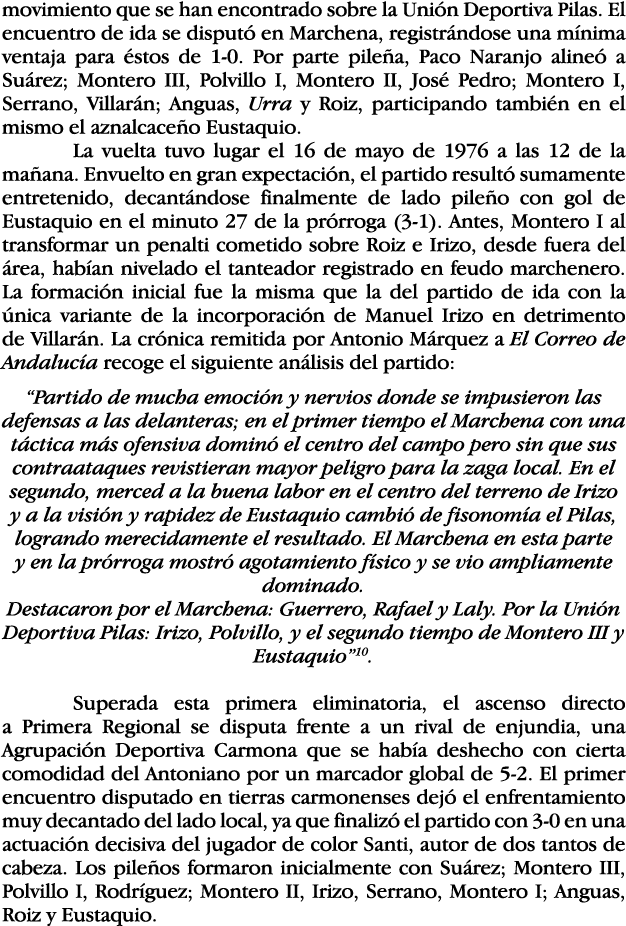 movimiento que se han encontrado sobre la Unión Deportiva Pilas  El encuentro de ida se disputó en Marchena, registrá   