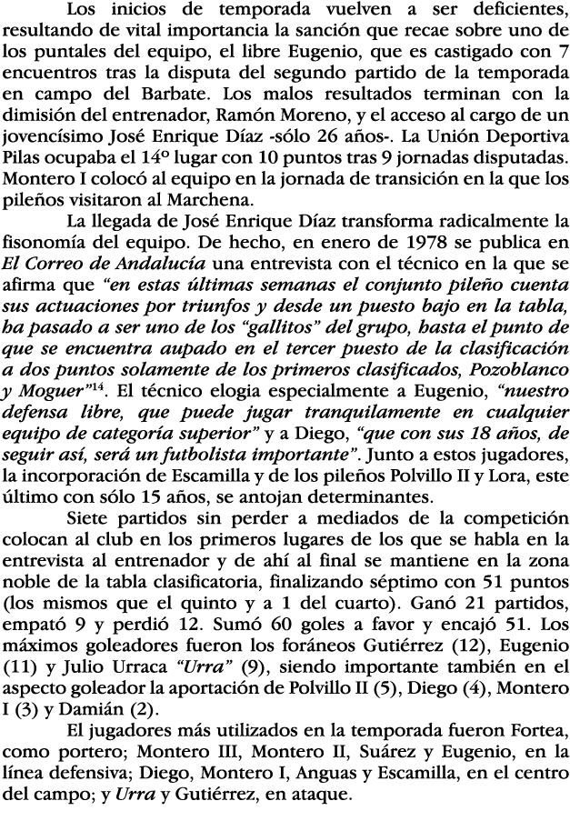  Los inicios de temporada vuelven a ser deficientes, resultando de vital importancia la sanción que recae sobre uno d   