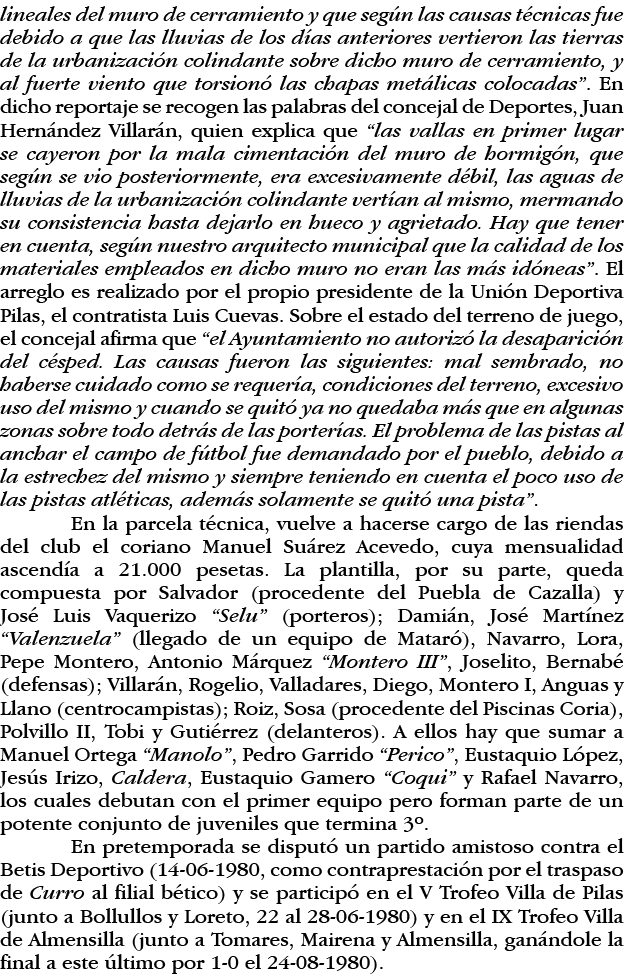 lineales del muro de cerramiento y que según las causas técnicas fue debido a que las lluvias de los días anteriores    