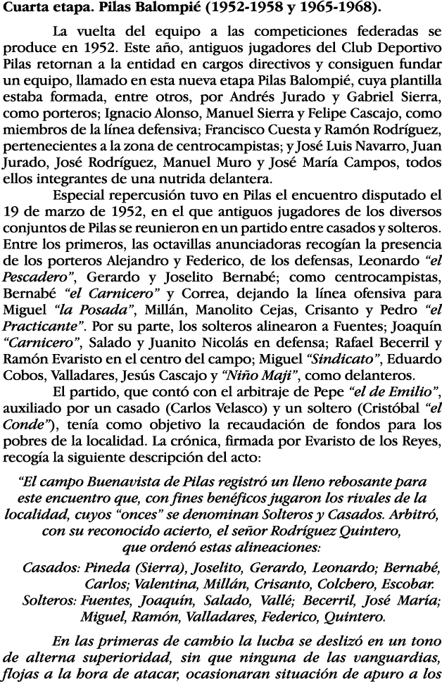Cuarta etapa  Pilas Balompié (1952-1958 y 1965-1968)  La vuelta del equipo a las competiciones federadas se produce e   