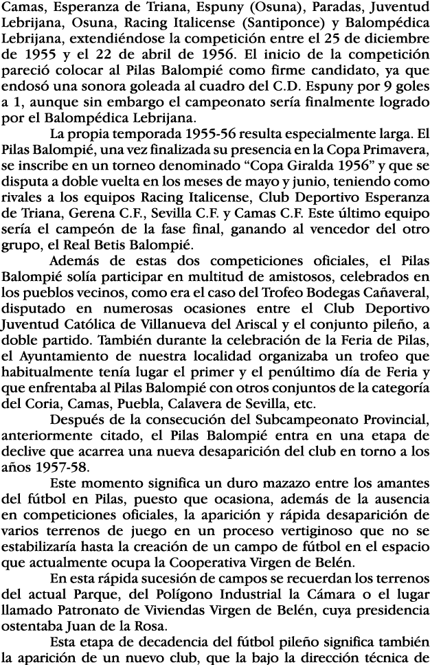 Camas, Esperanza de Triana, Espuny (Osuna), Paradas, Juventud Lebrijana, Osuna, Racing Italicense (Santiponce) y Balo   