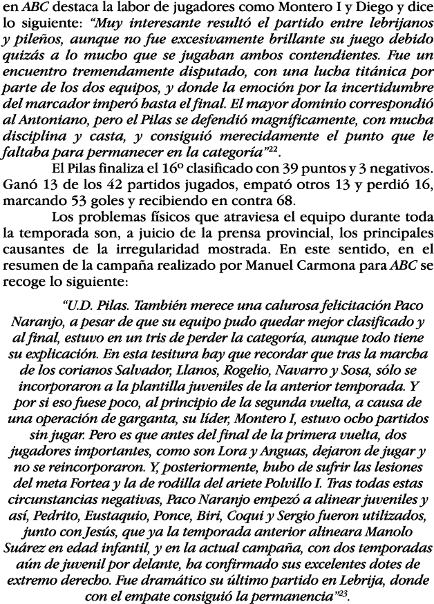 en ABC destaca la labor de jugadores como Montero I y Diego y dice lo siguiente:  Muy interesante resultó el partido    