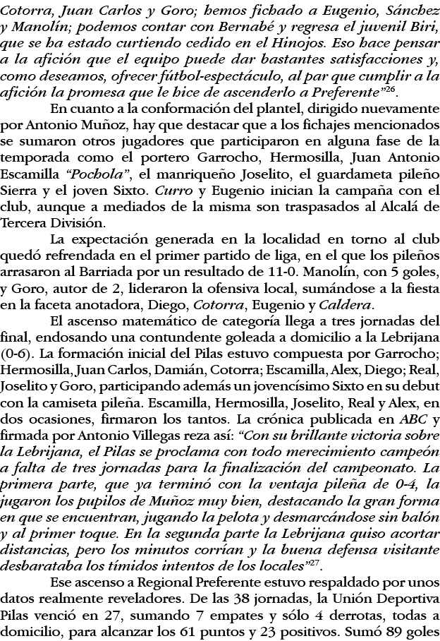 Cotorra, Juan Carlos y Goro; hemos fichado a Eugenio, Sánchez y Manolín; podemos contar con Bernabé y regresa el juve   