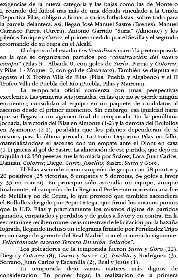 exigencias de la nueva categoría y las bajas como las de Montero I, retirado del fútbol tras más de una década vincul   