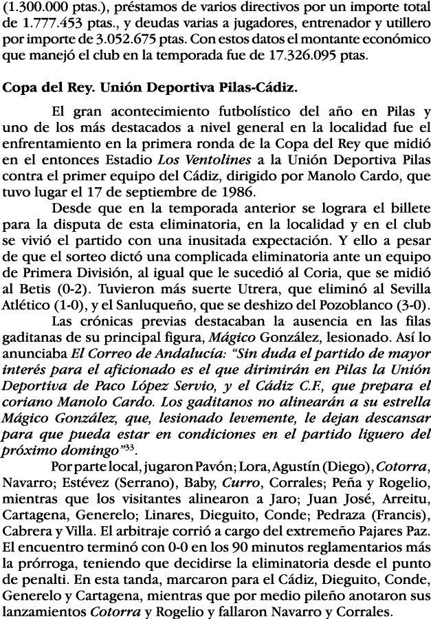 (1 300 000 ptas ), préstamos de varios directivos por un importe total de 1 777 453 ptas , y deudas varias a jugadore   